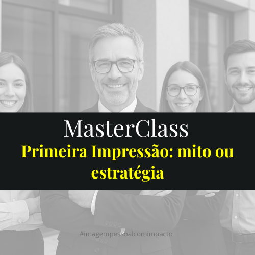MASTERCLASS 2H | 1 INSCRIÇÃO | Primeira impressão: mito ou estratégia